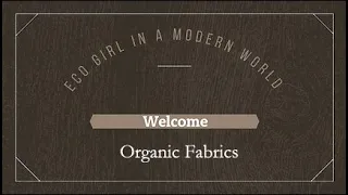 Eco Girl in a Modern World – Organic Fabrics