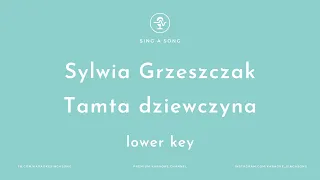 Sylwia Grzeszczak - Tamta dziewczyna (Karaoke/Instrumental) Lower Key