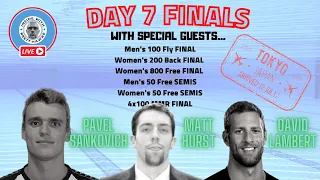 Tokyo Olympic Swimming LIVE Day 7 FINALS with Pavel Sankovich, Matt Hurst, and David Lambert