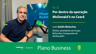 #11 - Por dentro da operação McDonald's no Ceará - Com Adolfo Bichucher, franqueado do McDonald’s