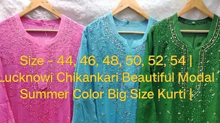 Size - 44, 46, 48, 50, 52, 54 | Lucknowi Chikankari Beautiful Modal Summer Color Big Size Kurti |