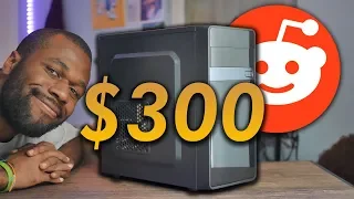 I Built a 6-core, $300 BEAST Using Reddit | OzTalksHW