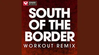 South of the Border (Extended Workout Remix)