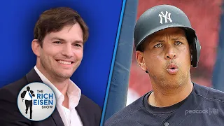 Best of the Rich Eisen Show '21: Ashton Kutcher Reveals ARod Made Him Destroy His ‘Punk’d’ Tapes