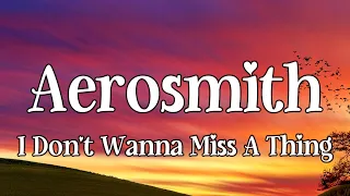 Aerosmith | I Don't Wanna Miss A Thing | Lyrics