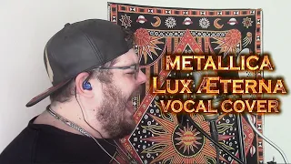 Lux Æterna - (Metallica Vocal Cover)