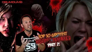 Drumdums Top 10 Greatest HORROR REMAKES Part 2!