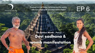 Devi sadhana & womb manifestation - the Golden womb Part 3 - with Guru Pashupati