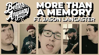 Better Anyway - More Than a Memory ft. Jason Lancaster (Official Music Video)