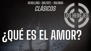 LOS HEREJES (CLÁSICOS)  - ¿QUÉ ES EL AMOR?