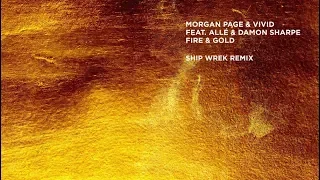 Morgan Page & VIVID - Fire & Gold (Ship Wrek Remix)