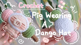 Crochet PIG WEARING A DANGO HAT | Crochet PIG | Crochet DANGO | Móc len HEO ĐỘI NÓN DANGO | Lem'n Do