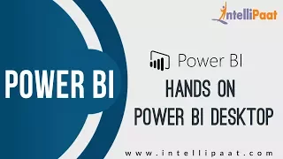 Hands on Power BI Desktop | Power BI Training | Power BI Tutorial | Intellipaat