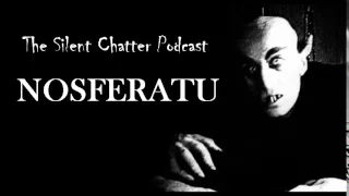 Silent Chatter Talk Show - NOSFERATU (1922) Full Film History & Discussion / Commentary