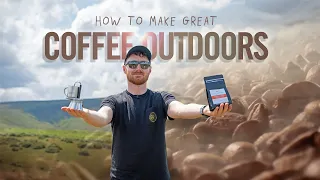How to Make GREAT Coffee Outdoors