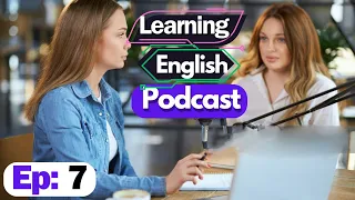 Learn English With Podcast Conversation Episode 7 | English Podcast For Beginners #englishpodcast