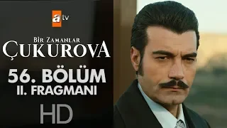 Bir Zamanlar Çukurova 56. Bölüm 2. Fragman