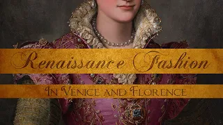 Renaissance Fashion in Venice and Florence