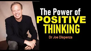 Dr. Joe Dispenza: The Power of Positive Thinking