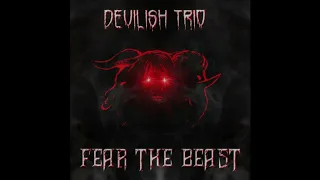 DEVILISH TRIO - FEAR THA BEAST INSTRUMENTAL (reprod. by low key savage)