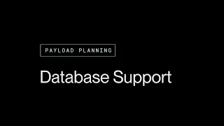 Payload Planning: Database Support