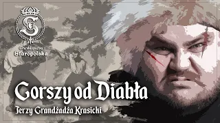 Gorszy od łańcuckiego DIABŁA - Jerzy Krasicki zwany GRANDŻADŻĄ