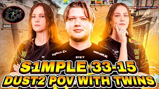 s1mple 33K plays with NIP Twin girls Dust2 POV | June 28, 2023