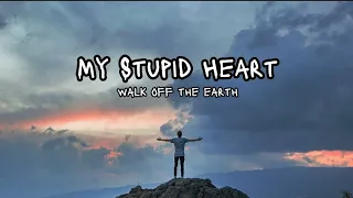My Stupid Heart 1 Hour Loop (lyrics) by Walk off the Earth