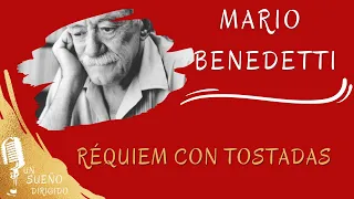 NARRACIÓN. Réquiem con tostadas MARIO BENEDETTI. Audio libros en UN SUEÑO DIRIGIDO. Escuchanos!