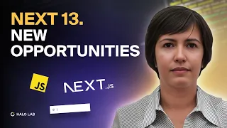 Next 13. Нові можливості ✦ Next 13. New opportunities.