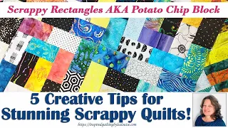 5 Creative Tips for Stunning Scrappy Quilts | Simple Scrappy Rectangle Potato Chip Block