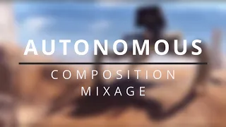 AUTONOMOUS - COMPOSITION MIXAGE - LEANDRE ROUY