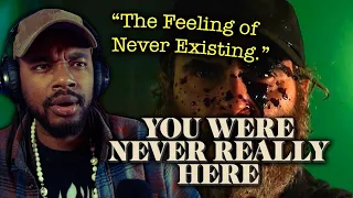 Filmmaker reacts to You Were Never Really Here (2017) for the FIRST TIME!