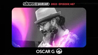 OSCAR G | Stereo Productions Podcast 467