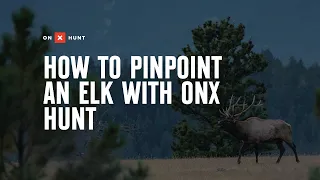 How To Pinpoint Elk with onX Hunt