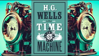 The Time Machine | H.G. Wells| Mack Makes Audiobooks