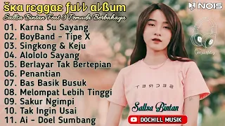 KARNA SU SAYANG - BOYBAND - Ai , COVER SALLSA BINTAN FT. 3 PEMUDA BERBAHAYA SKA REGGAE FULL ALBUM