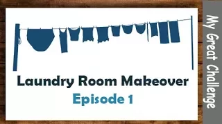 Laundry Room Makeover ||Episode 1 || More Space