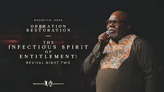 The Infectious Spirit of Entitlement! - Bishop T.D. Jakes