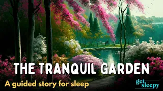 Garden Sleepy Story | The Tranquil Garden | Peaceful Bedtime Story for Sleep