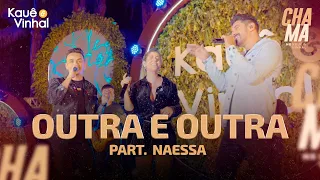 Kauê e Vinhal feat. @Naessa  l Outra e Outra (DVD Chama no Kauê e Vinhal)