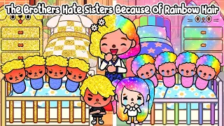 The Brothers Hate Sisters Because Of Rainbow Hair | Sad Story | Toca Life Story | Toca Boca