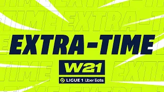 Extra-time : Week 21 - Ligue 1 Uber Eats / 2022-2023