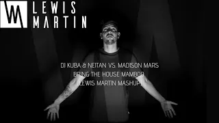 DJ Kuba & Neitan Vs. Madison Mars - Bring The House Mamboo (Lewis Martin Mashup)