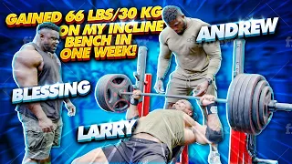GAINED 66 LBS/30 KG ON MY INCLINE BENCH IN ONE WEEK! ft BLESSING AWODIBU + LARRY + ANDREW