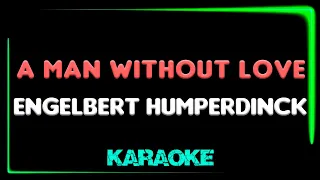 Engelbert Humperdinck - A Man Without Love - KARAOKE