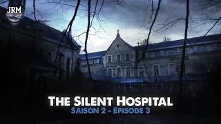 S2 - EP3 : THE SILENT HOSPITAL (Hôpital Ami Popper) | Enquête Paranormale (Chasseur de Fantômes)