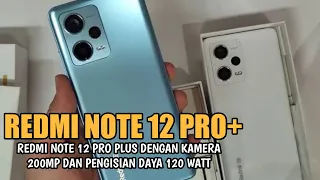 REDMI NOTE 12 PRO PLUS DENGAN KAMERA 200MP DAN PENGISIAN DAYA 120 WATT