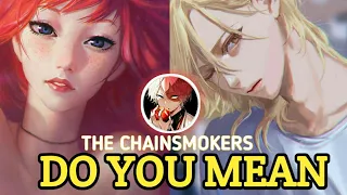 Nightcore -  Do You Mean (The Chainsmokers ft. Ty Dolla $ign, Bülow)