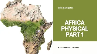 CLASS 15 | AFRICA PHYSICAL PART 1 | MAPPING FOR UPSC,UPPSC,BPSC ,UPRO/ARO  | DHEERAJ VERMA |